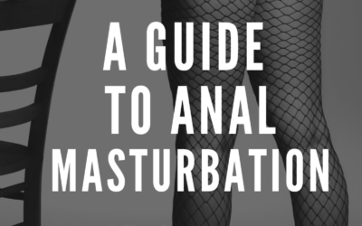 Anal Masturbation and you!